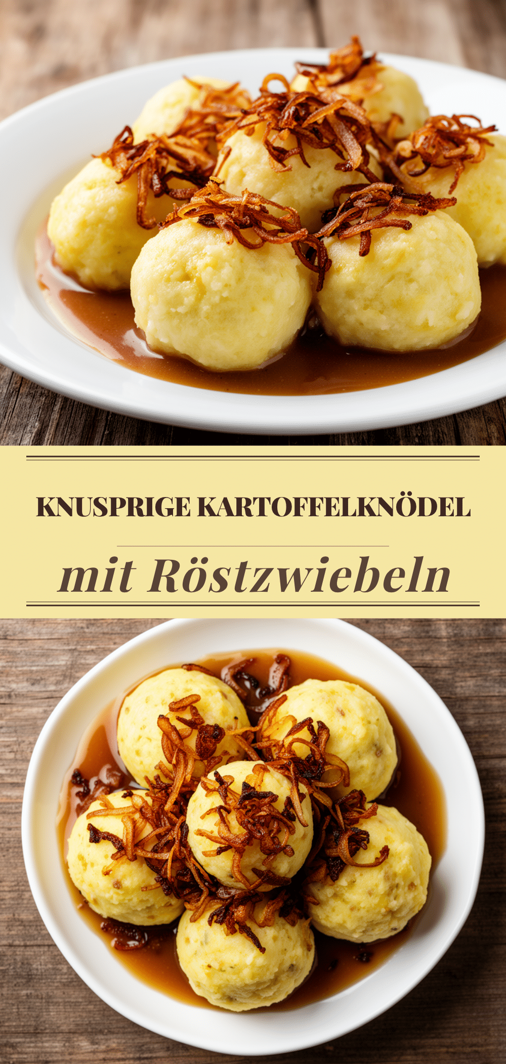 Kartoffelknödel mit Röstzwiebeln: 3 Einfache Schritte 5 Kartoffelknödel mit Röstzwiebeln recipe